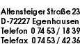 Altensteiger Straße 23 - D-72227 Egenhausen - Telefon 0 74 53/18 39 - Telefax 0 74 53/42 34